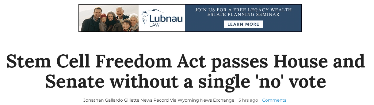 美國懷俄明州全票通過《干細(xì)胞自由法案》，允許患者接受未經(jīng)FDA批準(zhǔn)的療法